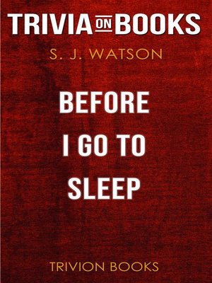 cover image of Before I Go to Sleep by S J Watson (Trivia-On-Books)